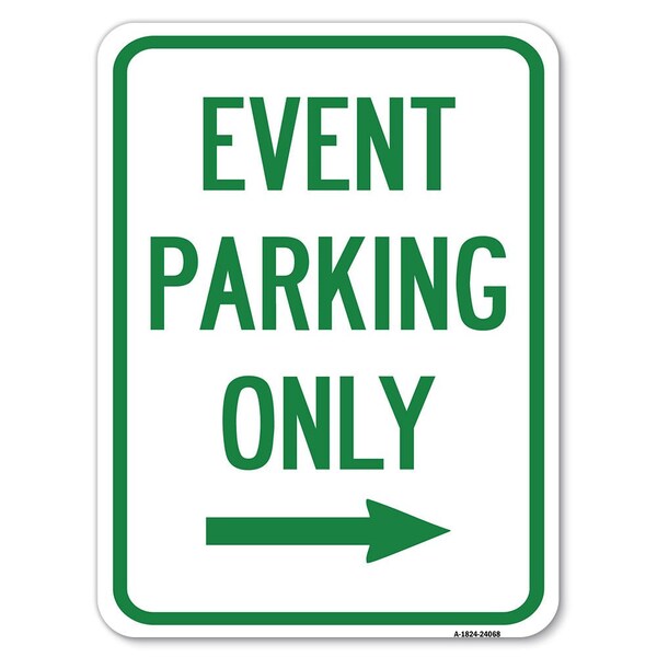 Event Parking With Right Arrow Heavy-Gauge Aluminum Rust Proof Parking Sign, 18" x 24", A-1824-24068